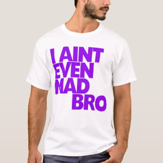 Camiseta No soy incluso Bro enojado