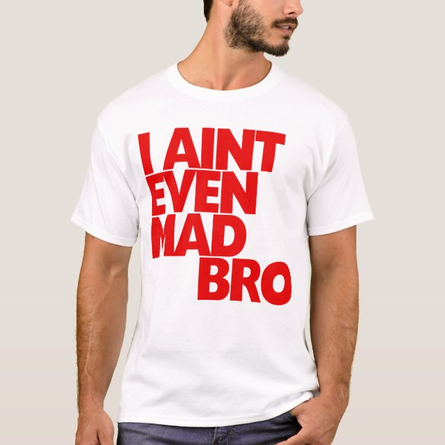Camiseta No soy incluso Bro enojado (Anverso)