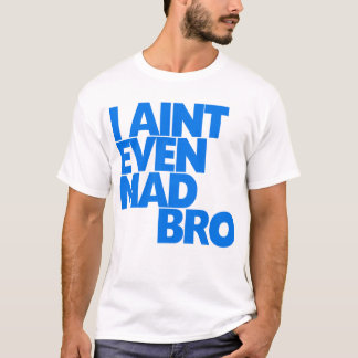 Camiseta No soy incluso bro enojado