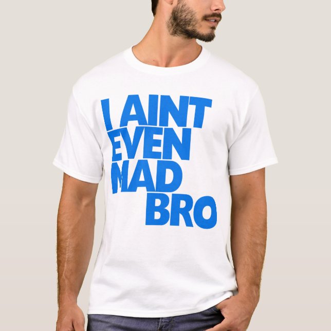 Camiseta No soy incluso bro enojado (Anverso)