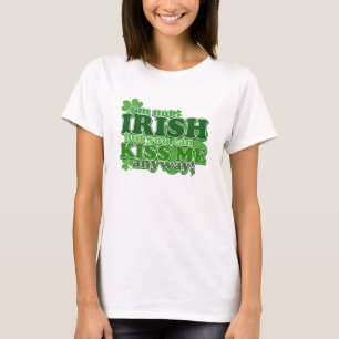 Camiseta ¡No soy IRLANDÉS - BÉSAME de todos modos! - camise