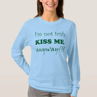 Camiseta No soy irlandés besarme de todos modos