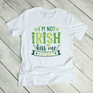 Camiseta No soy irlandés besarme de vuelta