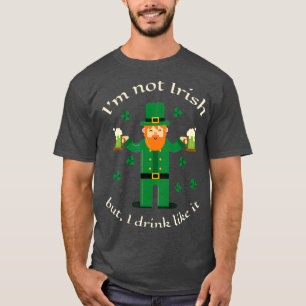 Camiseta No Soy Irlandés Pero Bebo Como St Paddys Beer