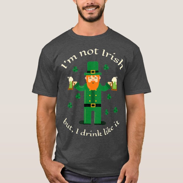 Camiseta No Soy Irlandés Pero Bebo Como St Paddys Beer (Anverso)