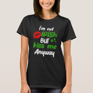 Camiseta No Soy Irlandés, Pero Bésame De Todas Maneras Día