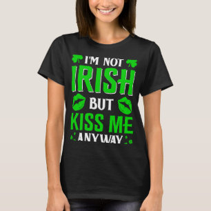 Camiseta No soy irlandés, pero bésame de todos modos