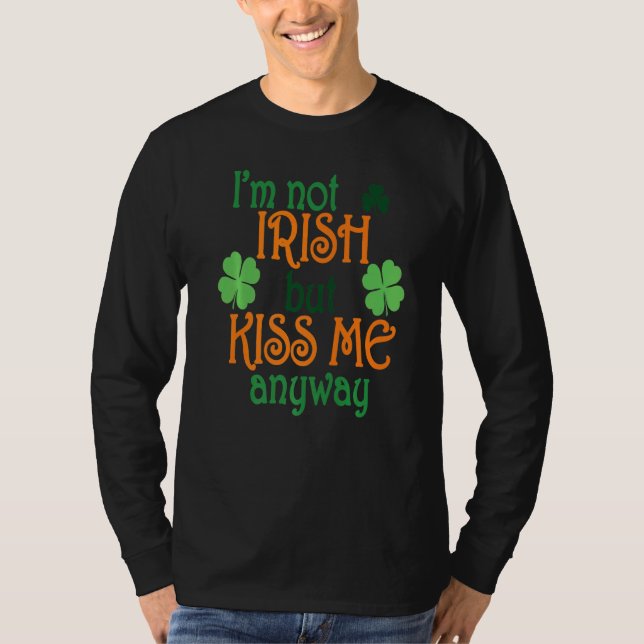 Camiseta No soy irlandés, pero bésame de todos modos Día de (Anverso)