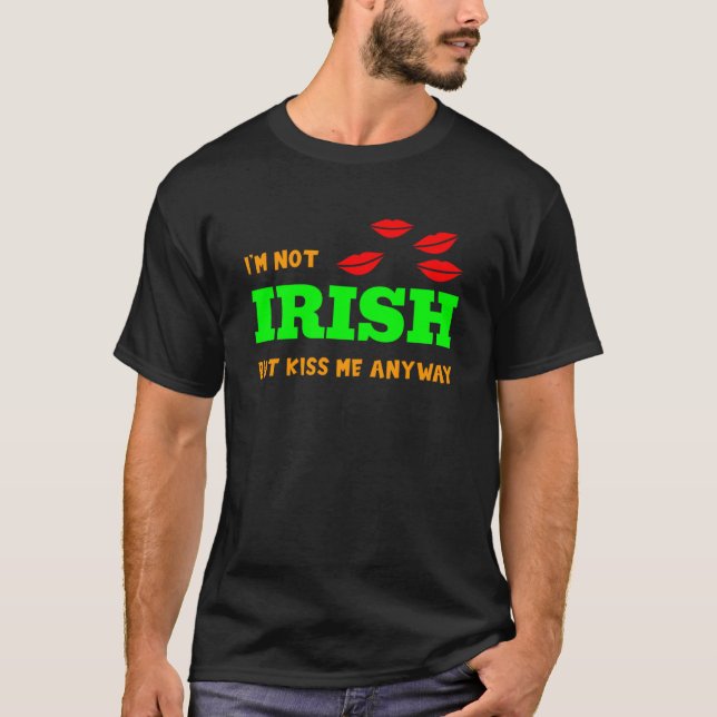 Camiseta No soy irlandés pero bésame de todos modos Día de  (Anverso)