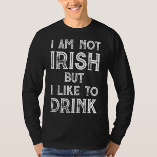 Camiseta No soy irlandés, pero me gusta beber - St. Patrick