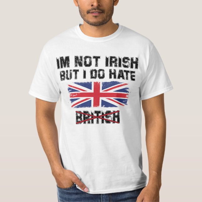 Camiseta No soy irlandés, pero odio a los británicos (Anverso)