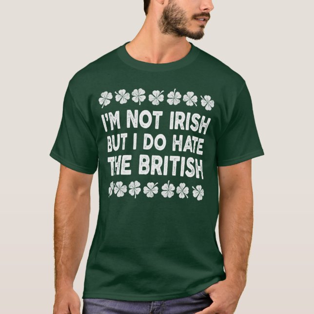 Camiseta No soy irlandés, pero odio a los británicos (Anverso)