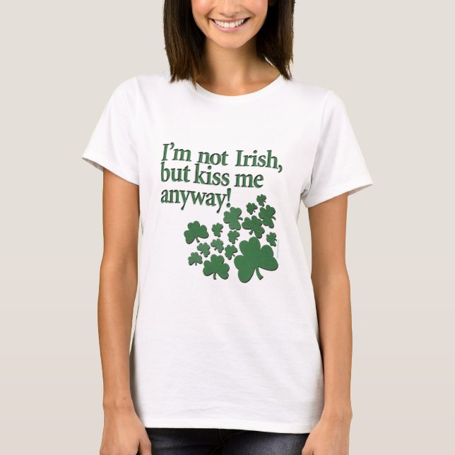 Camiseta ¡No soy irlandés, sino me beso de todos modos! (Anverso)