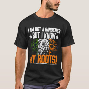 Camiseta no soy jardinero pero conozco mis raíces irlandesa