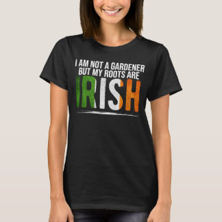 Camiseta No soy jardinero pero mis raíces son irish st patr