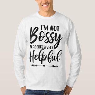 Camiseta No soy jefe, estoy agresivamente útil