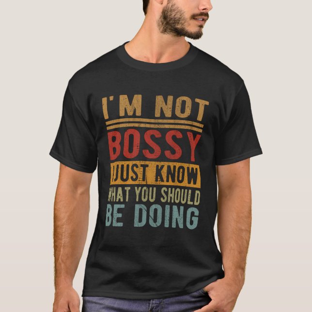 Camiseta No Soy Jefe, Solo Sé Lo Que Deberías Estar Haciend (Anverso)