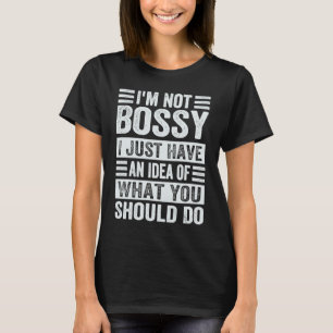 Camiseta No Soy Jefe, Solo Tengo Una Idea De Lo Que Muestra