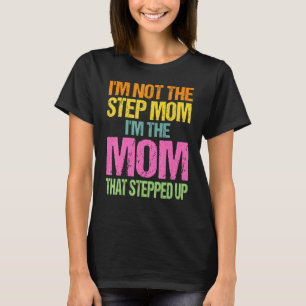 Camiseta No Soy La Madrastra Soy La Mamá Que Dio Un Paso Mo