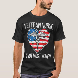Camiseta No soy la mayoría de mujeres veteranas enfermeras 
