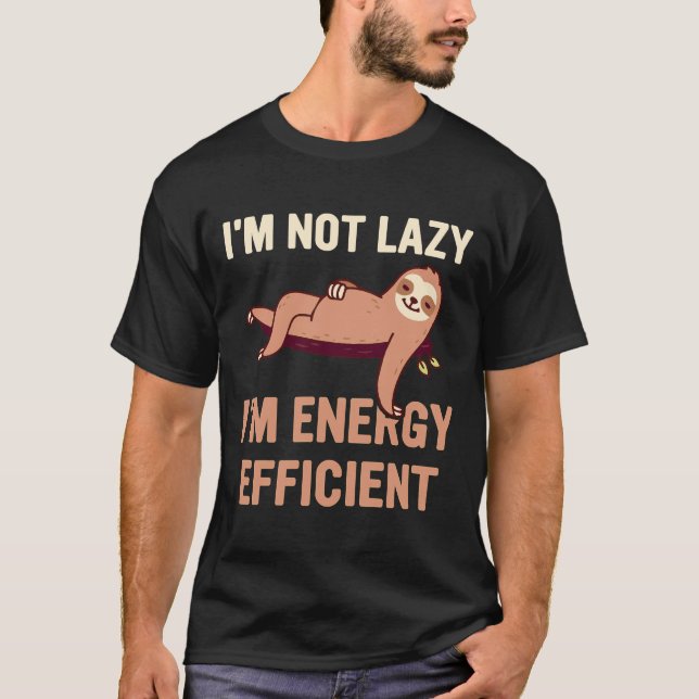 Camiseta No Soy Lazy Im Eficiente Energético Gracioso Sloth (Anverso)