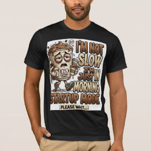 Camiseta No Soy Lento Estoy en Modo de Inicio de Mañana Fun