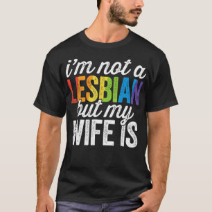 Camiseta No soy lesbiana pero mi esposa es Boda LGBT
