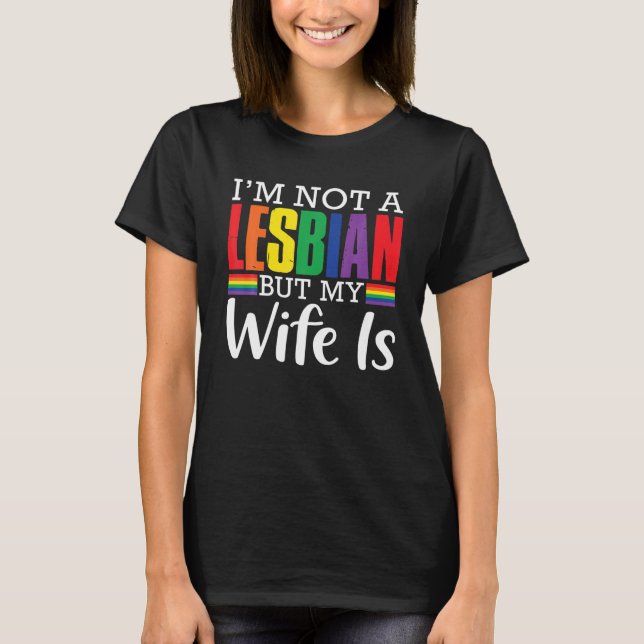 Camiseta No soy lesbiana pero mi esposa es divertida LGBT R (Anverso)