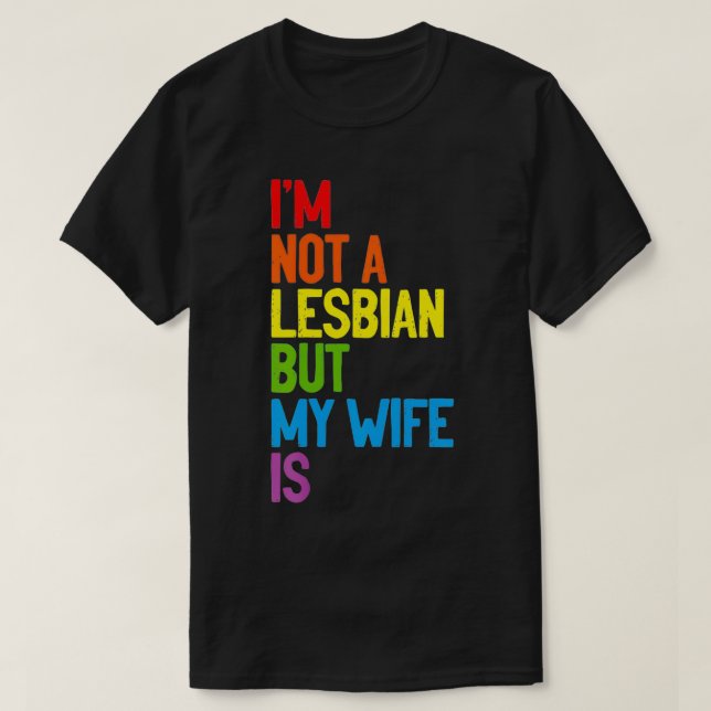 Camiseta No soy lesbiana pero mi esposa es lesbiana (Diseño del anverso)