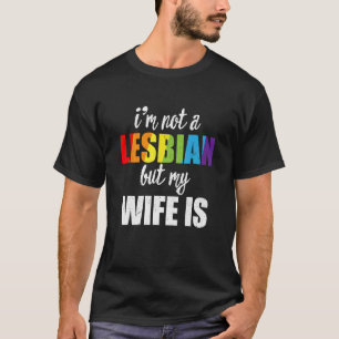 Camiseta No Soy Lesbiana, Pero Mi Esposa Es LGTB.