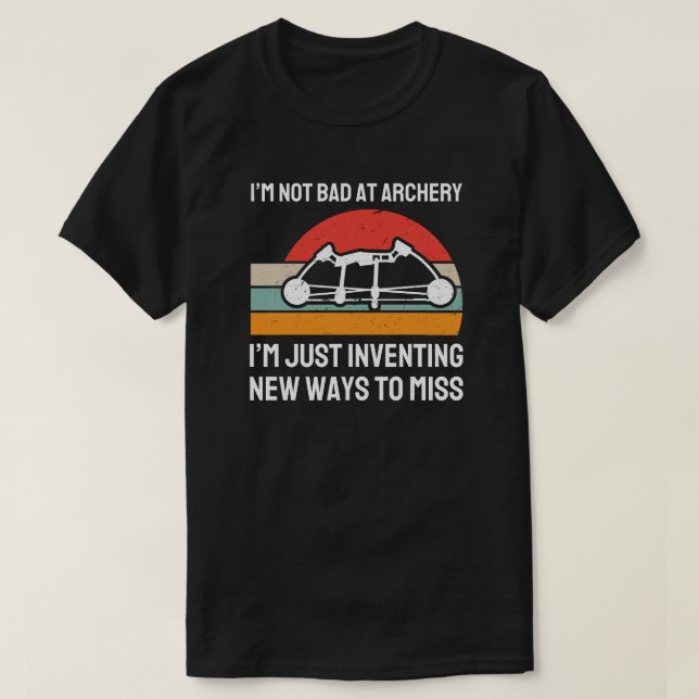Camiseta No soy malo en el tiro con arco | Archery Sayings (Diseño del anverso)