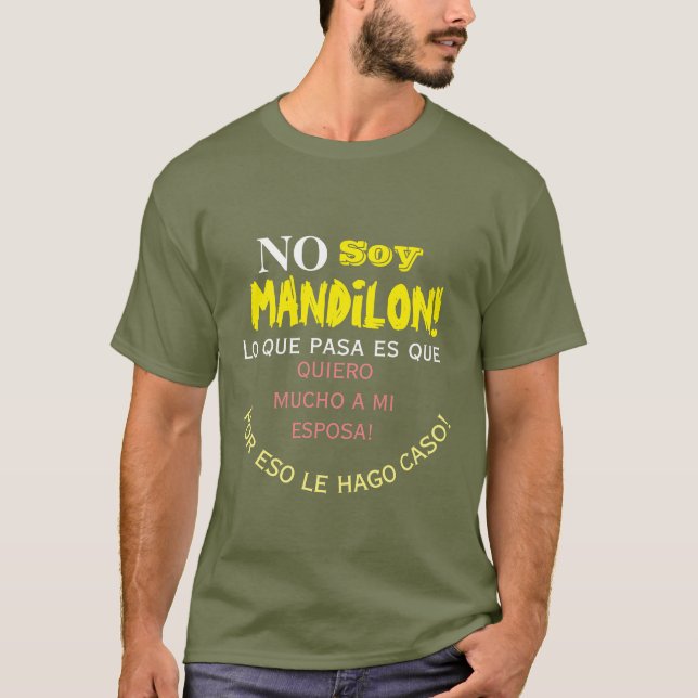 Camiseta No soy mandilon, lo que pasa es que quiero mucho (Anverso)