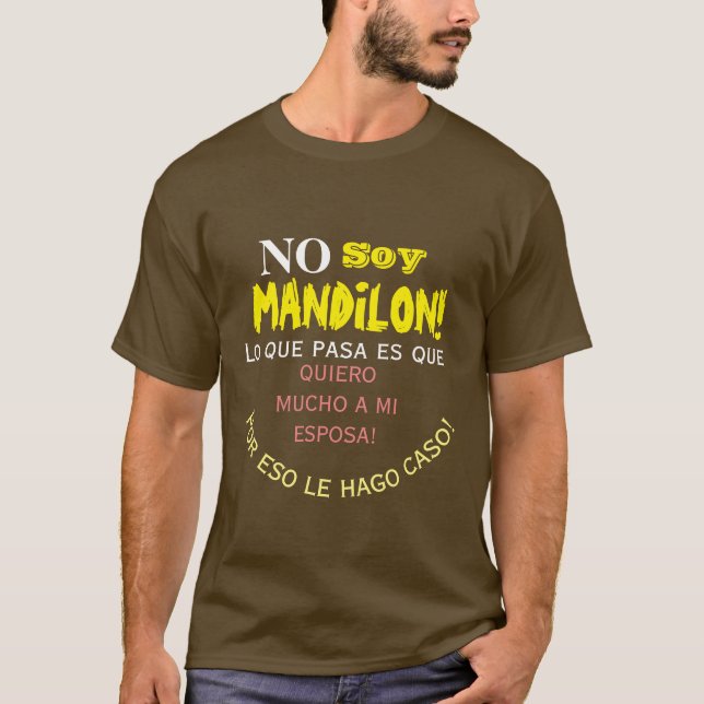 Camiseta No soy mandilon, lo que pasa es que quiero mucho (Anverso)