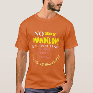 Camiseta No soy mandilon, lo que pasa es que quiero mucho