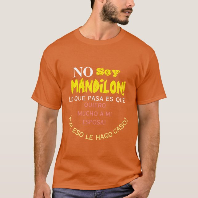 Camiseta No soy mandilon, lo que pasa es que quiero mucho (Anverso)