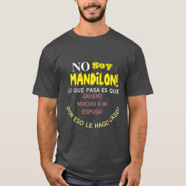 Camiseta No soy mandilon, lo que pasa es que quiero mucho