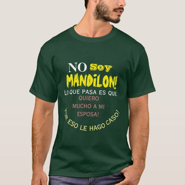 Camiseta No soy mandilon, lo que pasa es que quiero mucho (Anverso)