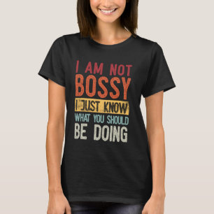 Camiseta No soy mandona, simplemente sé lo que deberías est