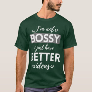 CAMISETA NO SOY MANDONA SIMPLEMENTE TENGO MEJORES IDEAS