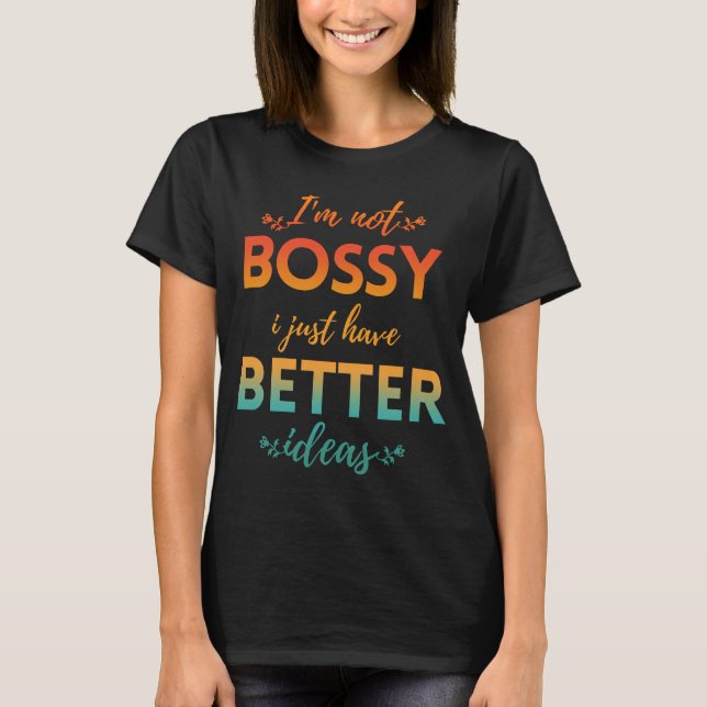 CAMISETA NO SOY MANDONA SIMPLEMENTE TENGO MEJORES IDEAS (Anverso)