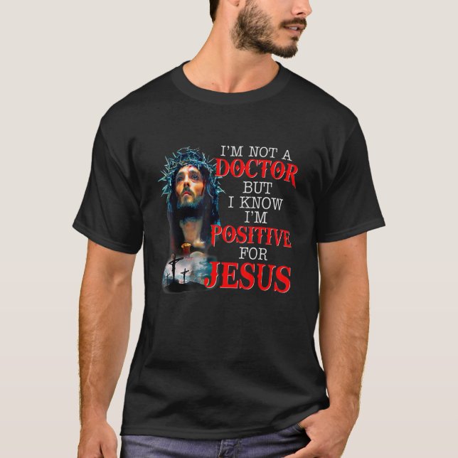 Camiseta No soy Médica pero sé que soy positivo para Jesús (Anverso)