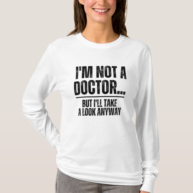 Camiseta No soy Médica, pero voy a echar un vistazo de todo (Anverso)