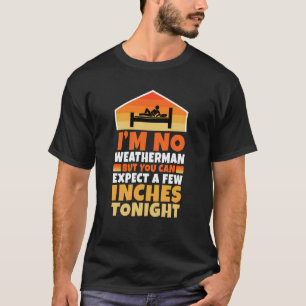 Camiseta No soy meteorólogo, pero puedes esperar unos centí