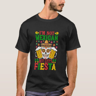 Camiseta No Soy Mexicano Pero Vamos a Fiesta