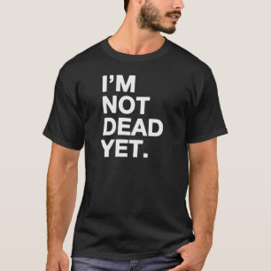 Camiseta No soy muerto todavía