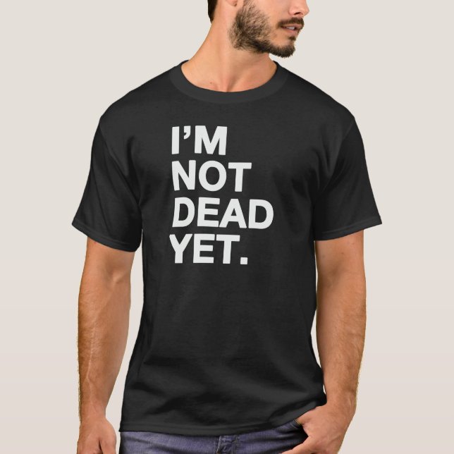 Camiseta No soy muerto todavía (Anverso)