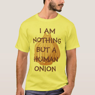 CAMISETA ¡NO SOY NADA SINO UNA CEBOLLA HUMANA!