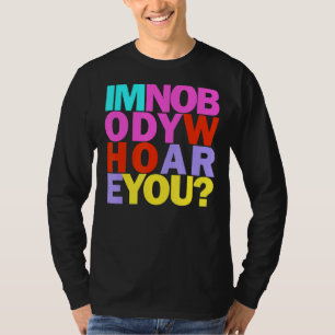 Camiseta No Soy Nadie Que Eres Un Inspirador Cita Arcoiris