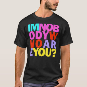Camiseta No Soy Nadie Que Eres Un Inspirador Cita Arcoiris