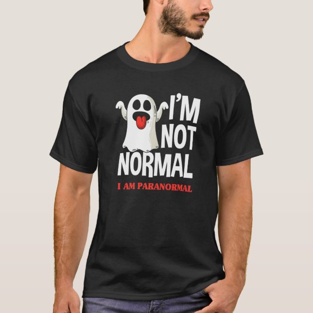 Camiseta No soy normal Soy un fantasma paranormal (Anverso)
